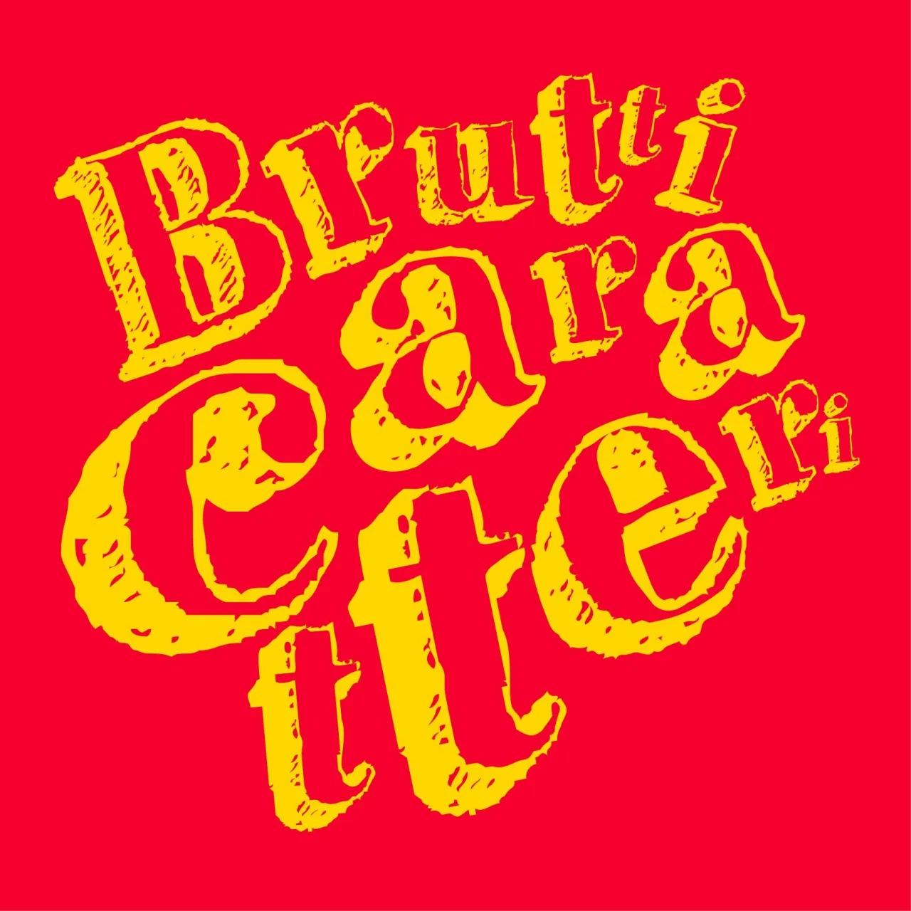 Brutti Caratteri